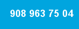 908 963 75 04